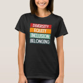 Diversity Equity Inclusion Belonging 1 T-shirt (Voorkant)