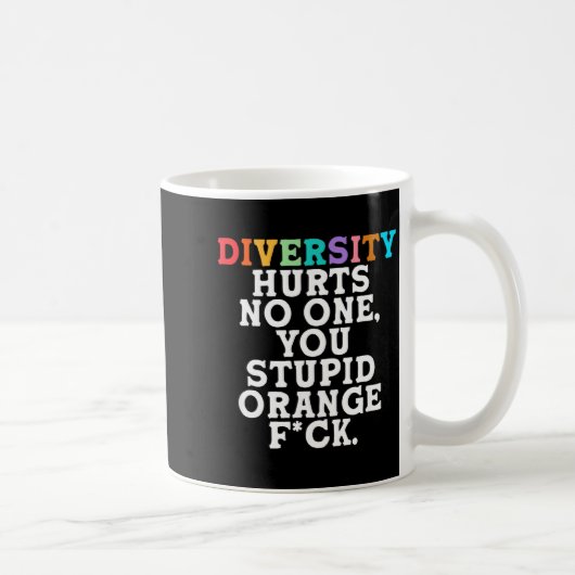 Diversity Hurts You Stud Orange Fck Funny Slogan Koffiemok (Rechts)