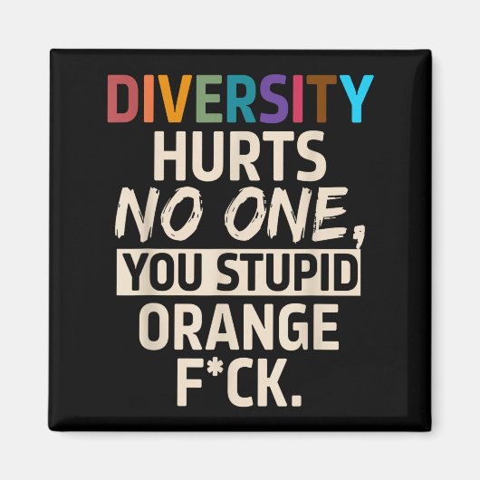Diversity Hurts You Stud Orange Fck Funny Slogan  Magneet (Voorkant)