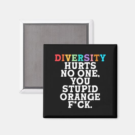 Diversity Hurts You Stud Orange Fck Funny Slogan  Magneet (Voorkant / Achterkant)