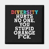 Diversity Hurts You Stud Orange Fck Funny Slogan  Magneet (Voorkant)