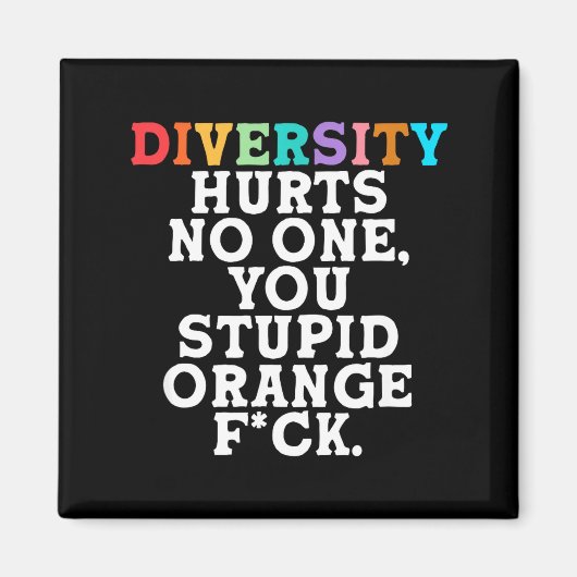 Diversity Hurts You Stud Orange Fck Funny Slogan  Magneet (Voorkant)