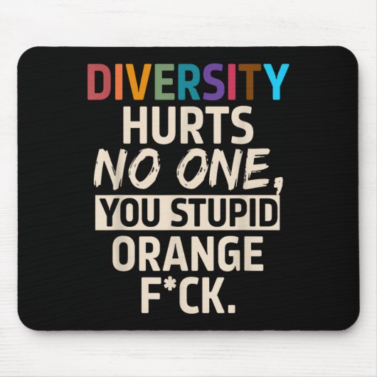 Diversity Hurts You Stud Orange Fck Funny Slogan  Muismat (Voorkant)