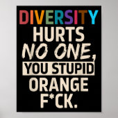 Diversity Hurts You Stud Orange Fck Funny Slogan  Poster (Voorkant)