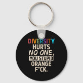 Diversity Hurts You Stud Orange Fck Funny Slogan  Sleutelhanger (Voorkant)