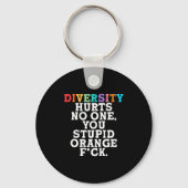 Diversity Hurts You Stud Orange Fck Funny Slogan Sleutelhanger (Voorkant)