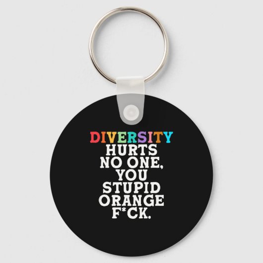 Diversity Hurts You Stud Orange Fck Funny Slogan Sleutelhanger (Voorkant)