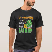 Dividenden op de beurs zijn beter t t-shirt (Voorkant)