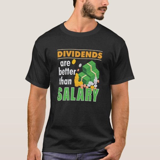 Dividenden op de beurs zijn beter t t-shirt (Voorkant)