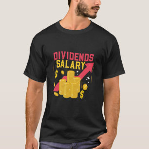 Dividenden Salaris Beurs Dag Trader T-shirt