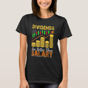 Dividenden Zijn Beter Dan Salaris Trader Stock Mar T-shirt