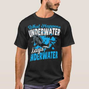 Diving Scuba Duiker Wat er Onderwater Gebeurt Blij T-shirt