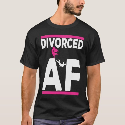 Divorce Party For Women Divorced AF T-shirt (Voorkant)