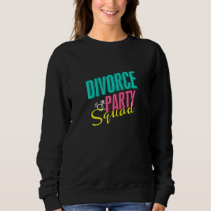 Divorce Party Squad Funny Divorcee Trui