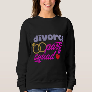 Divorce Party Squad Trui