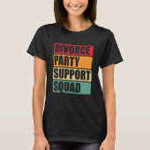 Divorce Party Support Squad retro Divorced  T-shirt (Voorkant)