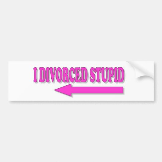 Divorced Stupid Bumpersticker (Voorkant)