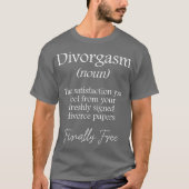 Divorgasm - Funny Divorce Design  Party Gift T-shirt (Voorkant)