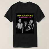 DIXIE CHICKS GASLIGHTER T-SHIRT (Design voorkant)