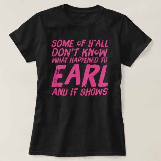 Dixie chicks grappige Earl T-shirt (Design voorkant)