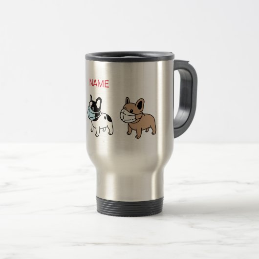DIY NAME TRAVEL MUG FRENCH BULL DOGS WEARING MASK REISBEKER (Voorkant rechts)