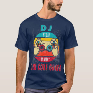 DJ By Day By Night Hard Core Gamer Gift T-shirt