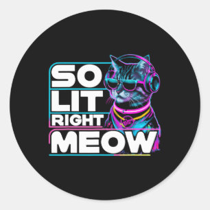 DJ Cat So Lit Right Meow EDM Techno Rave Party Fes Ronde Sticker