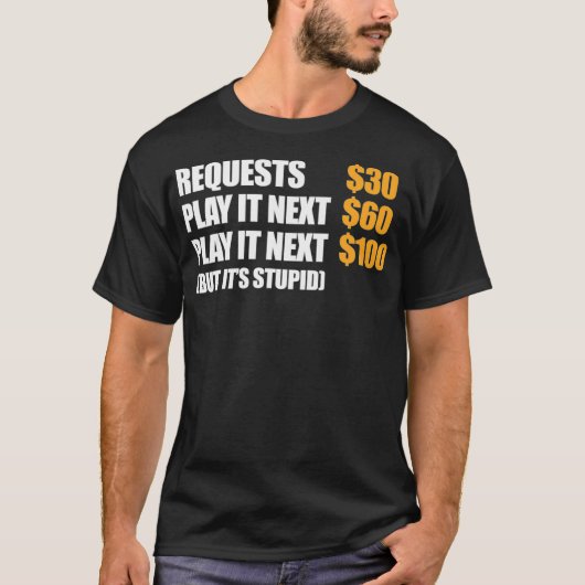 DJ Deejay Funny Request 30 Play It Next 60 Play T-shirt (Voorkant)