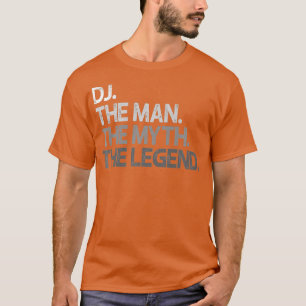 DJ Disc Jockey Het Man Myth Legend Gift Premium T-shirt