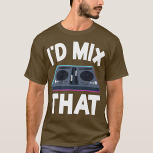 DJ Disc Jockey Platenspeler Mixer ID Mix That Funn T-shirt