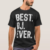 Dj Ever Funny Gift Christmas  T-shirt (Voorkant)