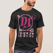 DJ Kick That Beat! T-shirt (Voorkant)