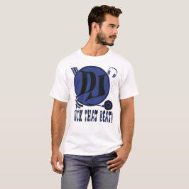 DJ Kick That Beat! T-shirt