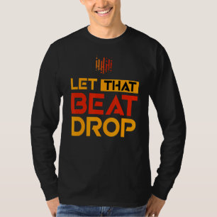 Dj laat die muziek afspelen door muziek af te spel t-shirt