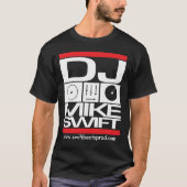 DJ Mike Swift T-Shirt (Voorkant)
