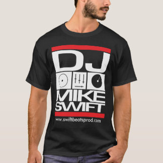 DJ Mike Swift T-Shirt