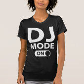 DJ-modus ingeschakeld T-shirt (Voorkant)