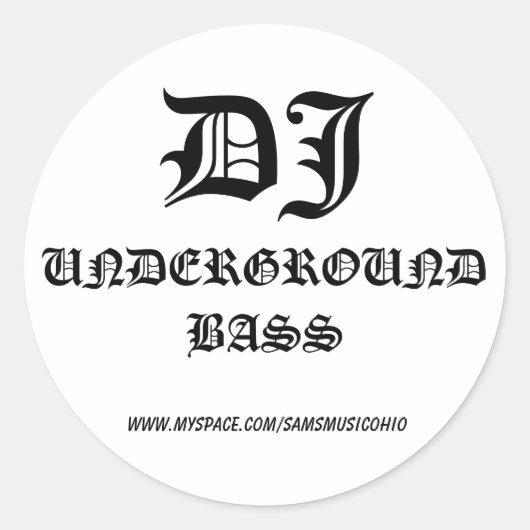 DJ, ONDERGRONDSE BAS, www.myspace.com/samsmusi... Ronde Sticker (Voorkant)