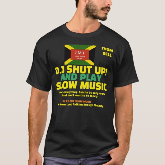 DJ SHUT UP PLAY SLOW MUSIC Basic Donker T-shirt (Voorkant)