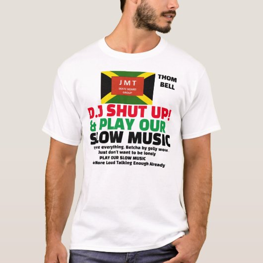 DJ SHUT UP & PLAY SLOW MUSIC Mannen Basic T-shirt (Voorkant)