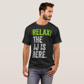 DJ Stuff Relax De DJ is hier Grappig Deejay Merch  T-shirt (Voorkant volledig)