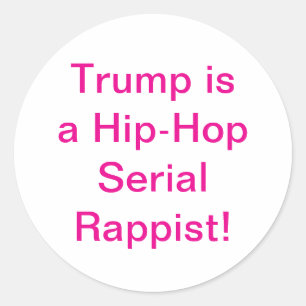 DJ Trump is een serie-verkrachter Hankamer Artjunk Ronde Sticker