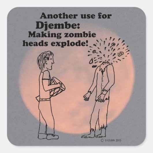 Djembe maakt Zombies Explode Square Sticker (Voorkant)