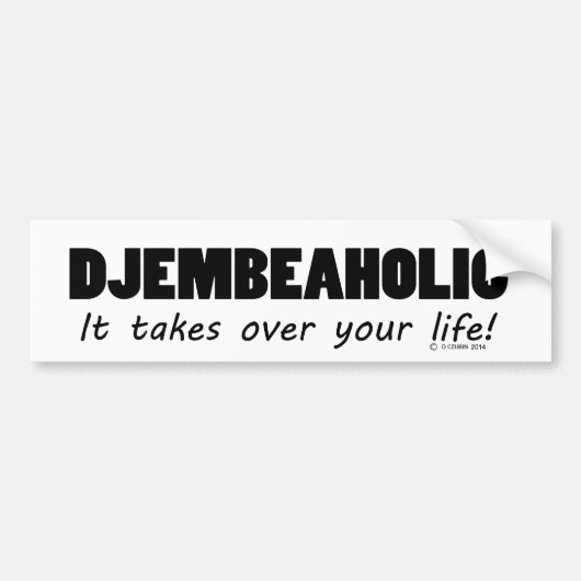 Djembeaholic Life Bumpersticker (Voorkant)