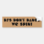 DJ's Don't Dance We Spin Bumpersticker (Voorkant)
