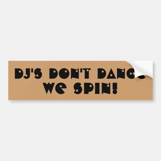 DJ's Don't Dance We Spin Bumpersticker (Voorkant)