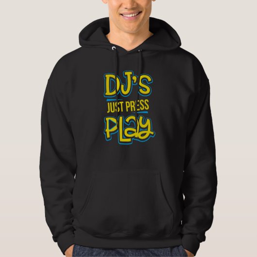 Dj's Just Press Play Techno Trance Edm Rave Music Hoodie (Voorkant)