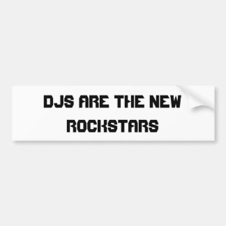 DJ's zijn de nieuwe Rockstars-Bumpersticker Bumpersticker