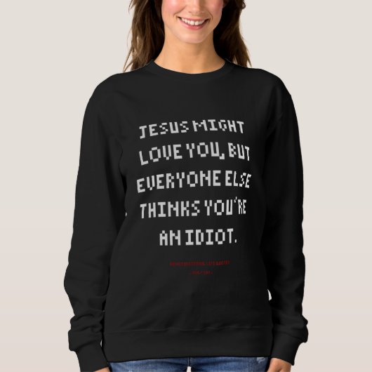 DLQ Jesus Loves You But Everyone Else Thinks You'r Trui (Voorkant)