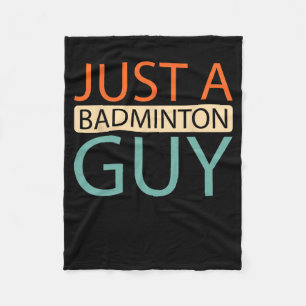 Dminton Player Court - Shuttle Just A Dminton Guy Fleece Deken